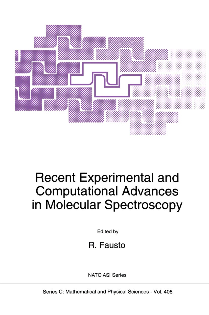 Titlebook: Recent Experimental and Computational Advances in Molecular Spectroscopy; R. Fausto Book 1993 Springer Science+Business Media Dordrecht 19 Titlebook: Recent Experimental and Computational Advances in Molecular Spectroscopy; R. Fausto Book 1993 Springer Science+Business Media Dordrecht 19