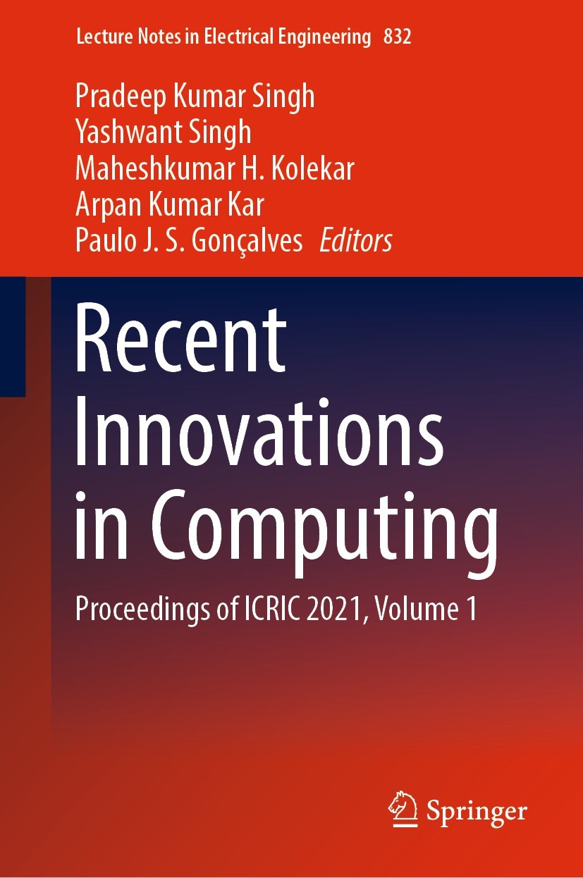 Titlebook: Recent Innovations in Computing; Proceedings of ICRIC Pradeep Kumar Singh,Yashwant Singh,Paulo J. S. Gon Conference proceedings 2022 The Ed Titlebook: Recent Innovations in Computing; Proceedings of ICRIC Pradeep Kumar Singh,Yashwant Singh,Paulo J. S. Gon Conference proceedings 2022 The Ed