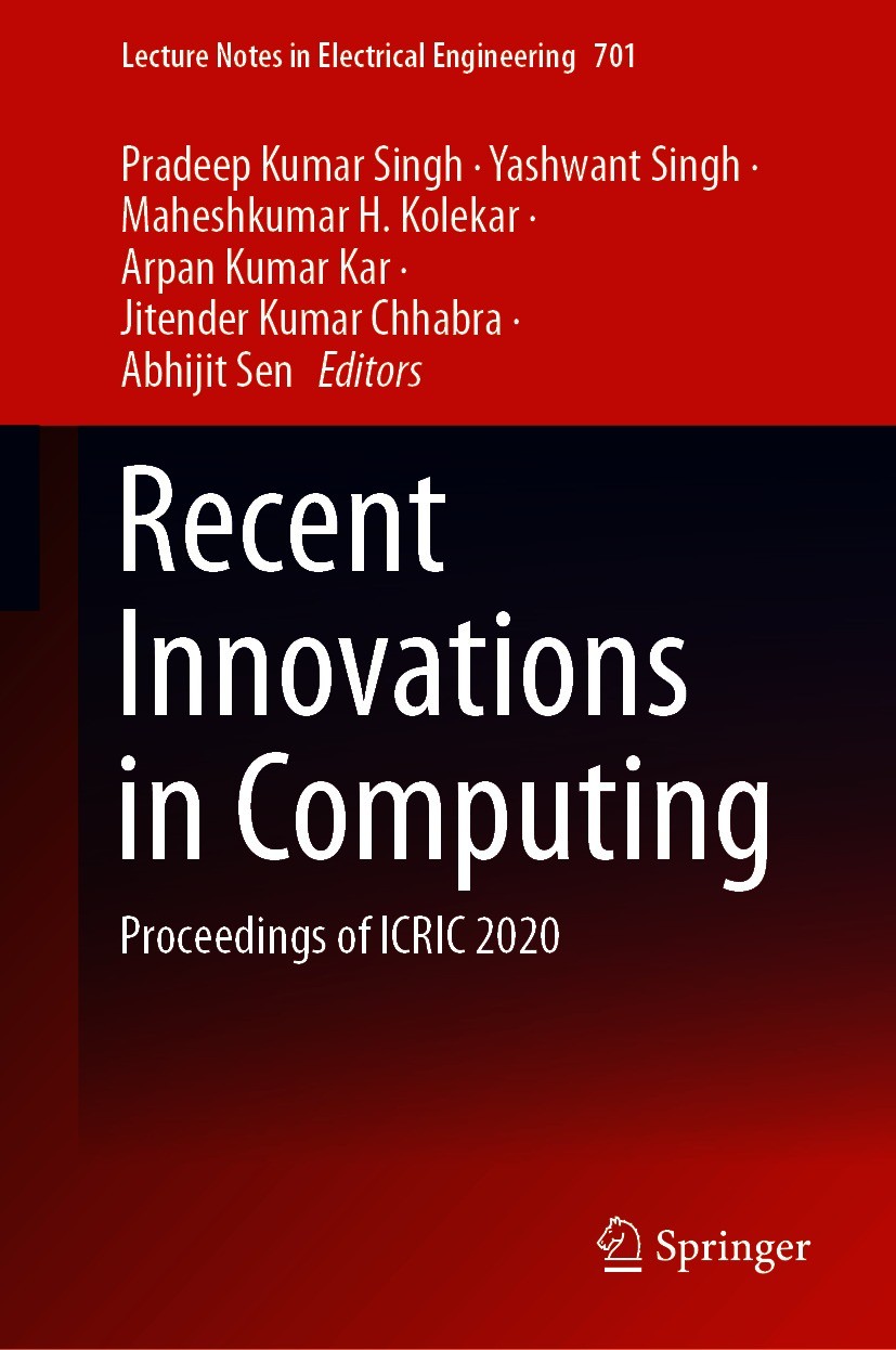 Titlebook: Recent Innovations in Computing; Proceedings of ICRIC Pradeep Kumar Singh,Yashwant Singh,Abhijit Sen Conference proceedings 2021 The Editor Titlebook: Recent Innovations in Computing; Proceedings of ICRIC Pradeep Kumar Singh,Yashwant Singh,Abhijit Sen Conference proceedings 2021 The Editor