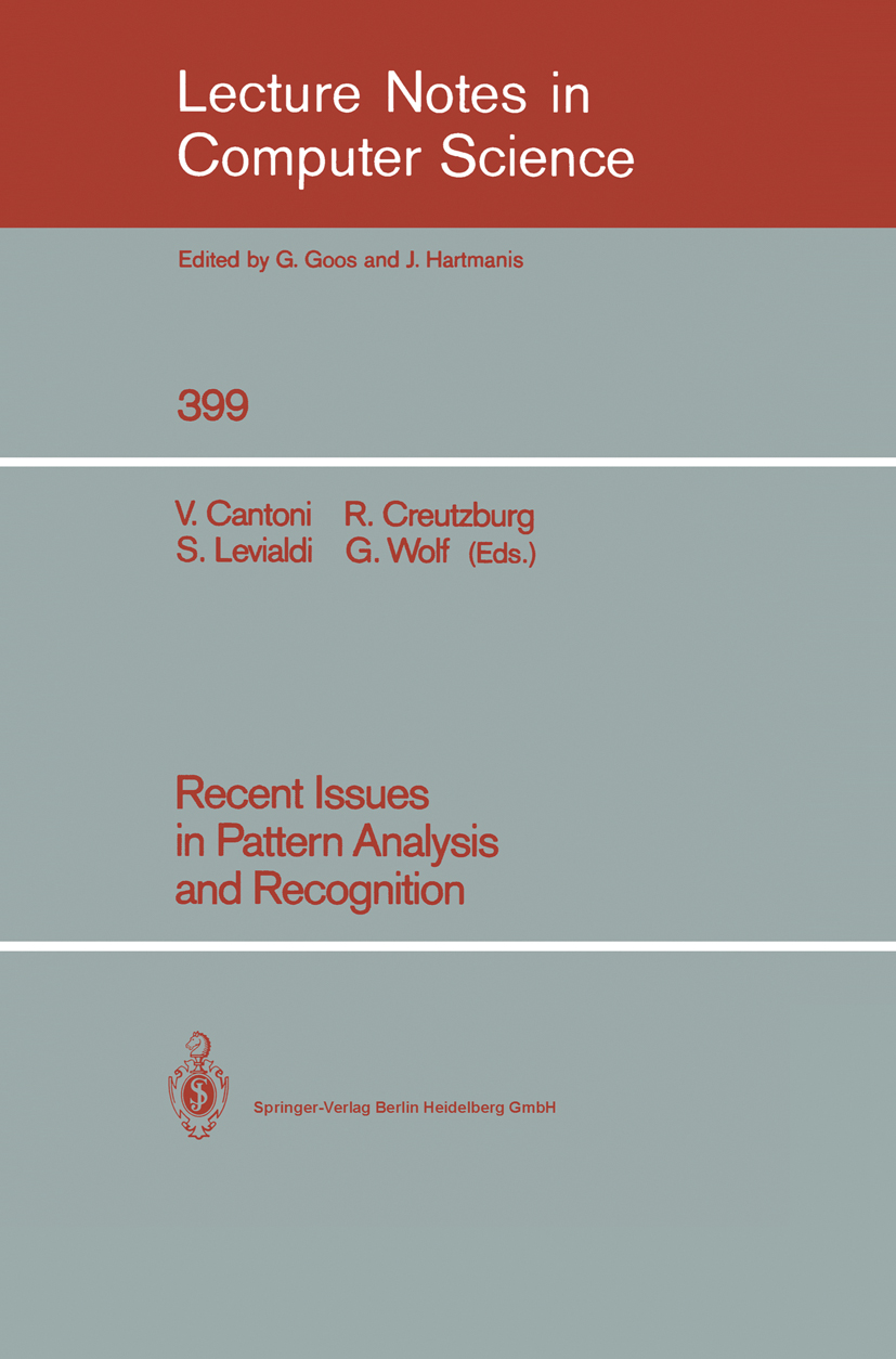 Titlebook: Recent Issues in Pattern Analysis and Recognition; Virginio Cantoni,Reiner Creutzburg,G. Wolf Book 1989 Springer-Verlag Berlin Heidelberg Titlebook: Recent Issues in Pattern Analysis and Recognition; Virginio Cantoni,Reiner Creutzburg,G. Wolf Book 1989 Springer-Verlag Berlin Heidelberg