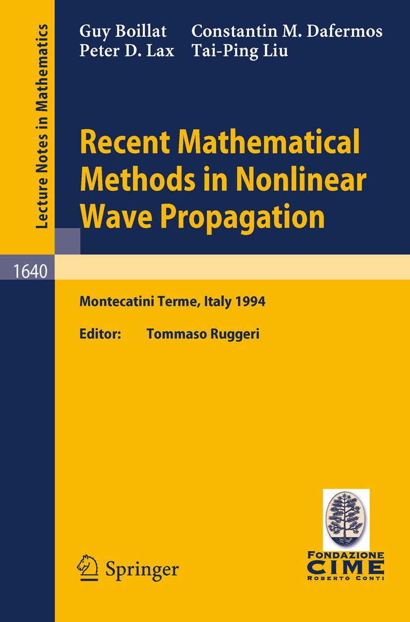 Titlebook: Recent Mathematical Methods in Nonlinear Wave Propagation; Lectures given at th Guy Boillat,Constantin M. Dafermos,Tai-Ping Liu,To Book 199 Titlebook: Recent Mathematical Methods in Nonlinear Wave Propagation; Lectures given at th Guy Boillat,Constantin M. Dafermos,Tai-Ping Liu,To Book 199
