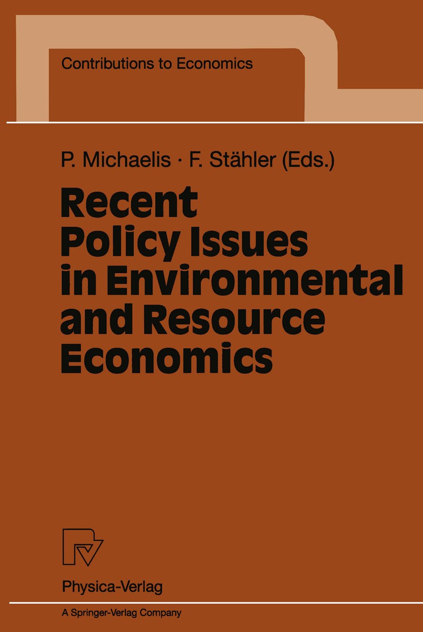 Titlebook: Recent Policy Issues in Environmental and Resource Economics; Peter Michaelis,Frank Stähler Conference proceedings 1998 Physica-Verlag Hei Titlebook: Recent Policy Issues in Environmental and Resource Economics; Peter Michaelis,Frank Stähler Conference proceedings 1998 Physica-Verlag Hei