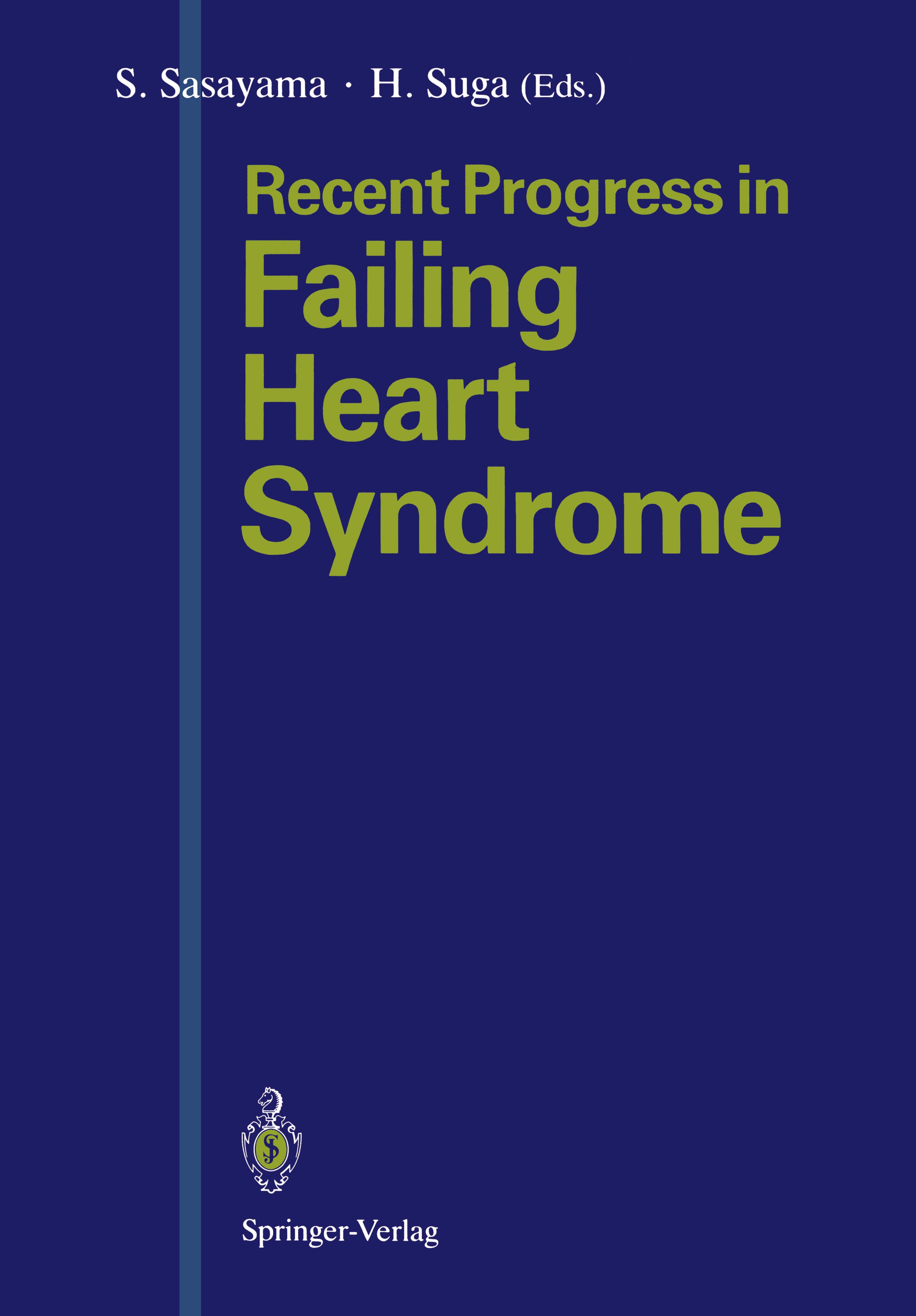 Titlebook: Recent Progress in Failing Heart Syndrome; Shigetake Sasayama (Professor of Medicine),Hiroyuk Book 1991 Springer-Verlag Tokyo 1991 adaptat Titlebook: Recent Progress in Failing Heart Syndrome; Shigetake Sasayama (Professor of Medicine),Hiroyuk Book 1991 Springer-Verlag Tokyo 1991 adaptat