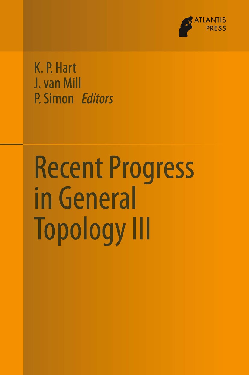 Titlebook: Recent Progress in General Topology III; K.P. Hart,J. van Mill,P. Simon Book 2014 Atlantis Press and the authors 2014 Coarse Geometry.Func Titlebook: Recent Progress in General Topology III; K.P. Hart,J. van Mill,P. Simon Book 2014 Atlantis Press and the authors 2014 Coarse Geometry.Func