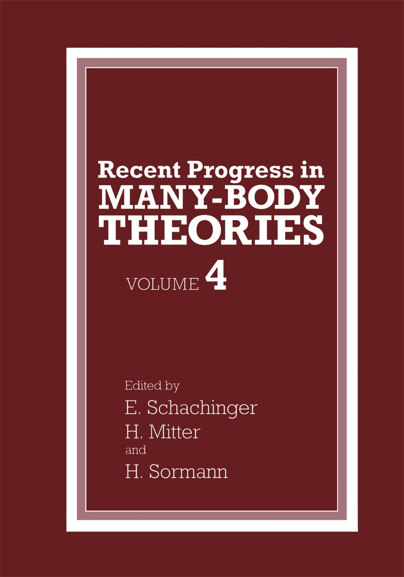 Titlebook: Recent Progress in Many-Body Theories; Volume 4 E. Schachinger,H. Mitter,H. Sormann Book 1995 Plenum Press, New York 1995 Potential.chemist Titlebook: Recent Progress in Many-Body Theories; Volume 4 E. Schachinger,H. Mitter,H. Sormann Book 1995 Plenum Press, New York 1995 Potential.chemist
