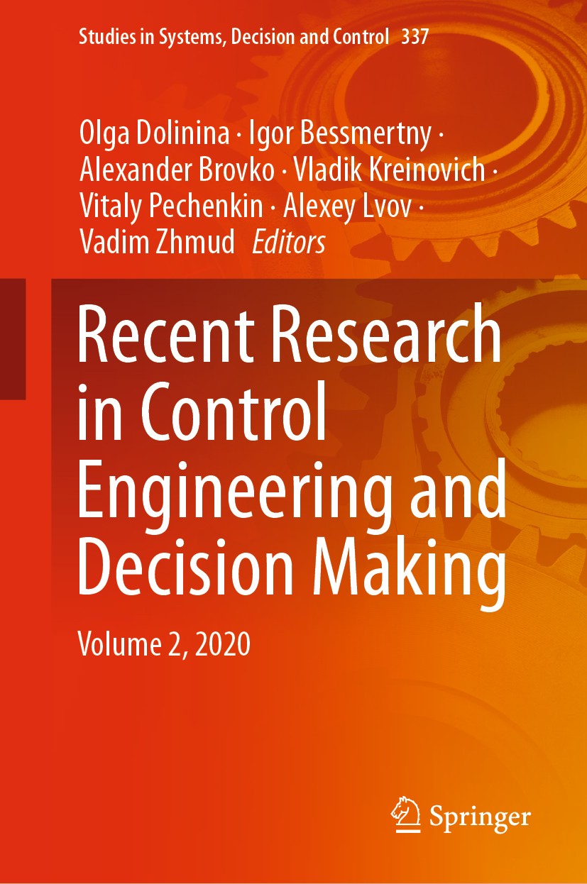 Titlebook: Recent Research in Control Engineering and Decision Making; Volume 2, 2020 Olga Dolinina,Igor Bessmertny,Vadim Zhmud Conference proceedings Titlebook: Recent Research in Control Engineering and Decision Making; Volume 2, 2020 Olga Dolinina,Igor Bessmertny,Vadim Zhmud Conference proceedings