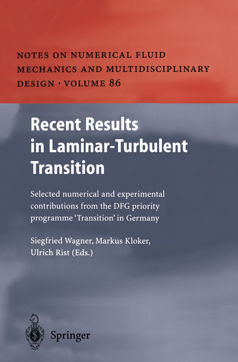 Titlebook: Recent Results in Laminar-Turbulent Transition; Selected numerical a Siegfried Wagner,Markus Kloker,Ulrich Rist Conference proceedings 2004 Titlebook: Recent Results in Laminar-Turbulent Transition; Selected numerical a Siegfried Wagner,Markus Kloker,Ulrich Rist Conference proceedings 2004