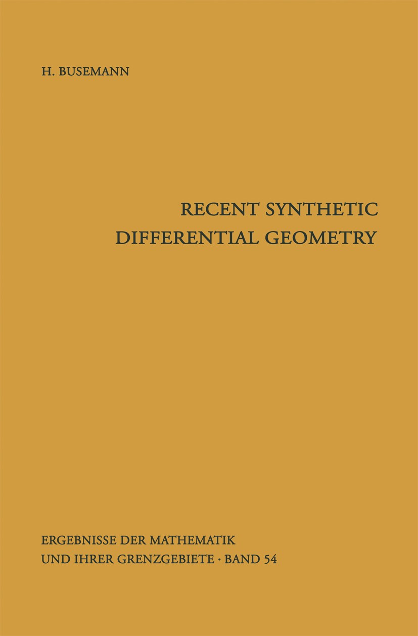 Titlebook: Recent Synthetic Differential Geometry; Herbert Busemann Book 1970 Springer-Verlag Berlin Heidelberg 1970 Differentialgeometrie.Riemannian Titlebook: Recent Synthetic Differential Geometry; Herbert Busemann Book 1970 Springer-Verlag Berlin Heidelberg 1970 Differentialgeometrie.Riemannian