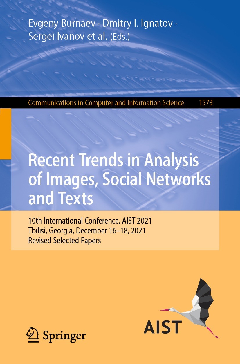 Titlebook: Recent Trends in Analysis of Images, Social Networks and Texts; 10th International C Evgeny Burnaev,Dmitry I. Ignatov,Elena Tutubalina Conf Titlebook: Recent Trends in Analysis of Images, Social Networks and Texts; 10th International C Evgeny Burnaev,Dmitry I. Ignatov,Elena Tutubalina Conf