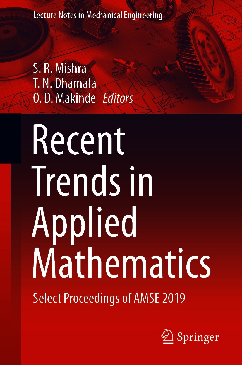 Titlebook: Recent Trends in Applied Mathematics; Select Proceedings o S. R. Mishra,T. N. Dhamala,O. D. Makinde Conference proceedings 2021 The Editor( Titlebook: Recent Trends in Applied Mathematics; Select Proceedings o S. R. Mishra,T. N. Dhamala,O. D. Makinde Conference proceedings 2021 The Editor(