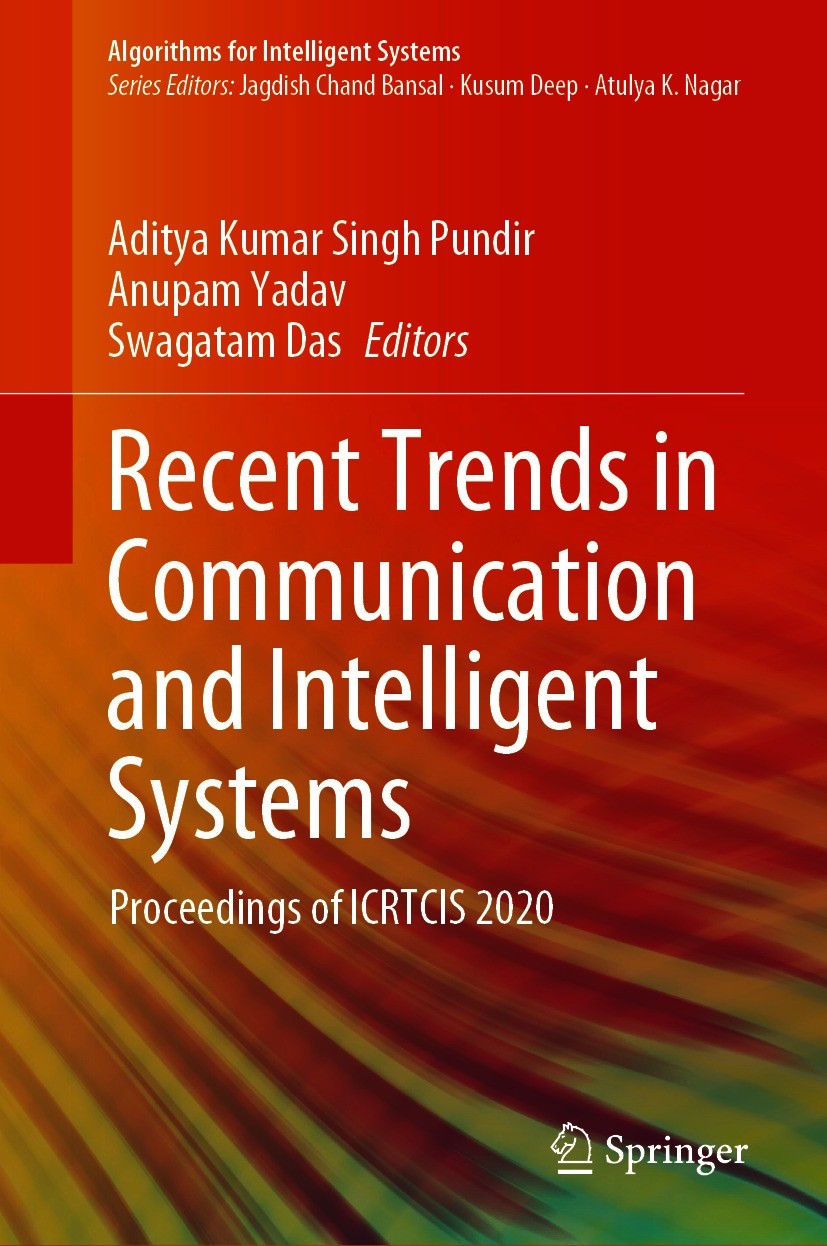 Titlebook: Recent Trends in Communication and Intelligent Systems; Proceedings of ICRTC Aditya Kumar Singh Pundir,Anupam Yadav,Swagatam Da Conference Titlebook: Recent Trends in Communication and Intelligent Systems; Proceedings of ICRTC Aditya Kumar Singh Pundir,Anupam Yadav,Swagatam Da Conference