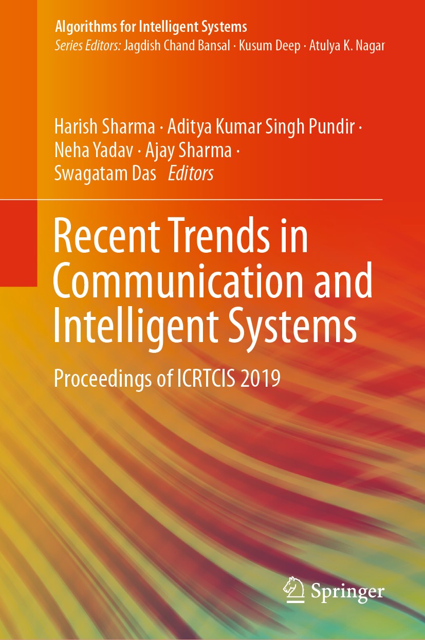 Titlebook: Recent Trends in Communication and Intelligent Systems; Proceedings of ICRTC Harish Sharma,Aditya Kumar Singh Pundir,Swagatam D Conference Titlebook: Recent Trends in Communication and Intelligent Systems; Proceedings of ICRTC Harish Sharma,Aditya Kumar Singh Pundir,Swagatam D Conference