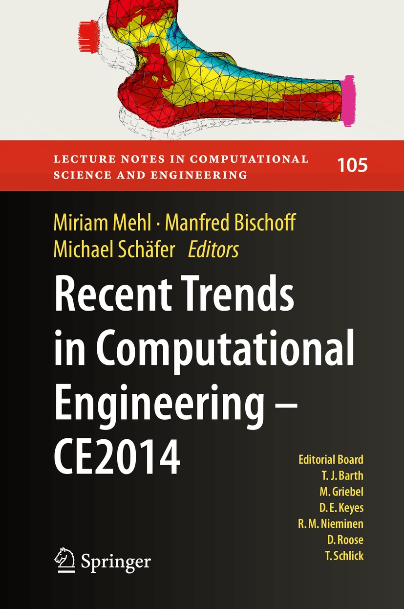 Titlebook: Recent Trends in Computational Engineering - CE2014; Optimization, Uncert Miriam Mehl,Manfred Bischoff,Michael Schäfer Book 2015 Springer I Titlebook: Recent Trends in Computational Engineering - CE2014; Optimization, Uncert Miriam Mehl,Manfred Bischoff,Michael Schäfer Book 2015 Springer I