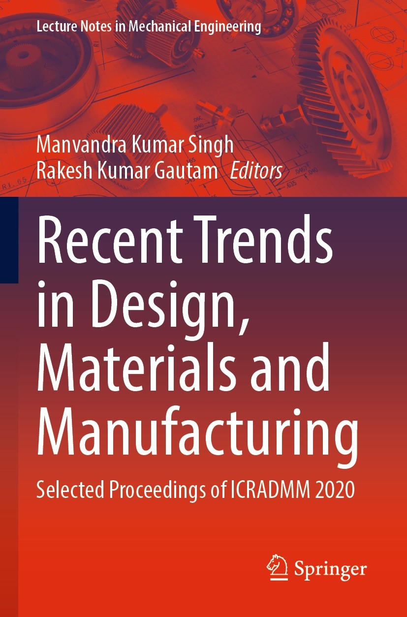 Titlebook: Recent Trends in Design, Materials and Manufacturing; Selected Proceedings Manvandra Kumar Singh,Rakesh Kumar Gautam Conference proceedings Titlebook: Recent Trends in Design, Materials and Manufacturing; Selected Proceedings Manvandra Kumar Singh,Rakesh Kumar Gautam Conference proceedings