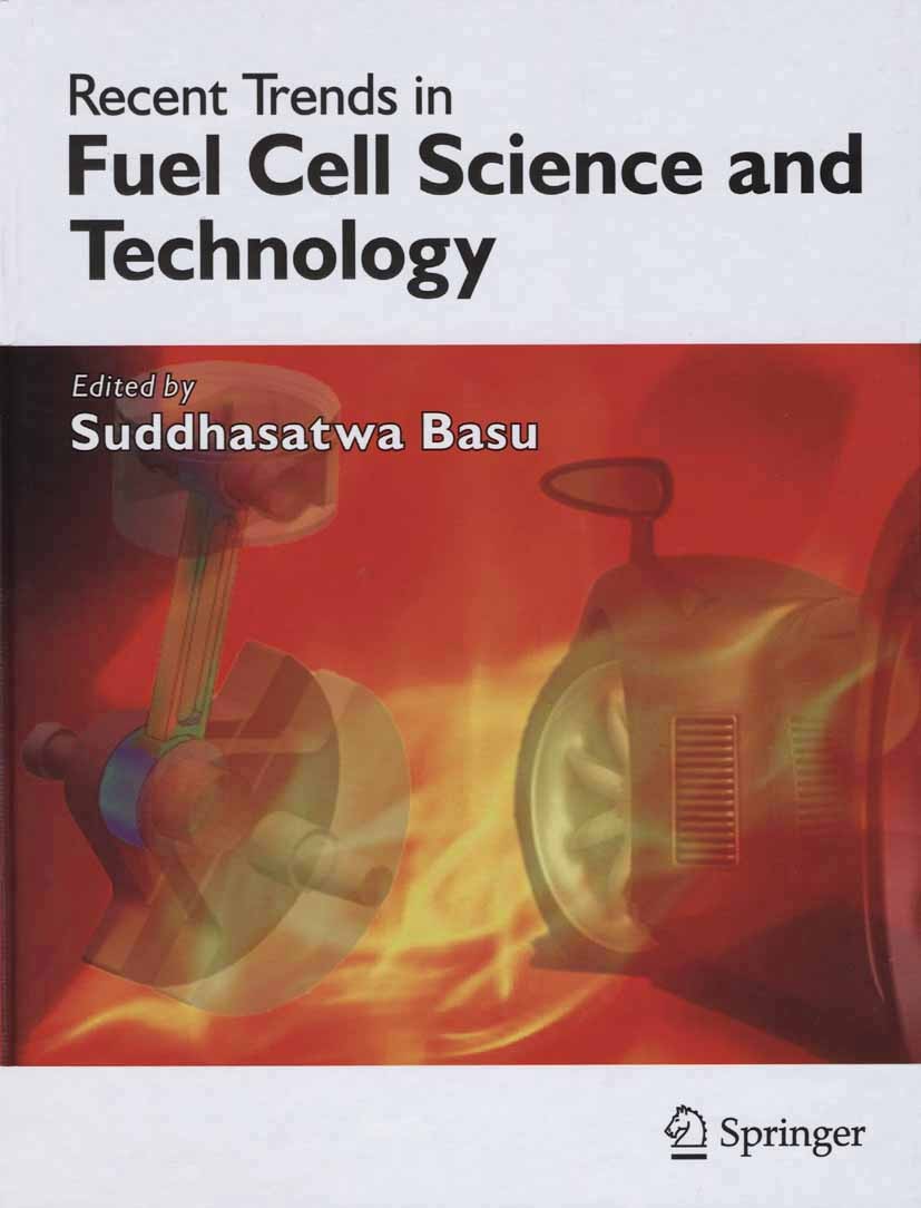 Titlebook: Recent Trends in Fuel Cell Science and Technology; Suddhasatwa Basu Book 2007 Springer-Verlag New York 2007 Alcohol.Batterie.Festoxidbrenn Titlebook: Recent Trends in Fuel Cell Science and Technology; Suddhasatwa Basu Book 2007 Springer-Verlag New York 2007 Alcohol.Batterie.Festoxidbrenn