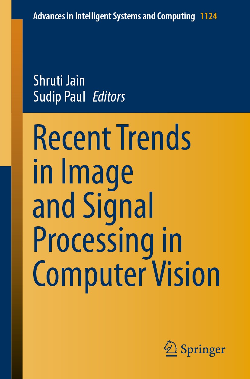 Titlebook: Recent Trends in Image and Signal Processing in Computer Vision; Shruti Jain,Sudip Paul Book 2020 Springer Nature Singapore Pte Ltd. 2020 Titlebook: Recent Trends in Image and Signal Processing in Computer Vision; Shruti Jain,Sudip Paul Book 2020 Springer Nature Singapore Pte Ltd. 2020