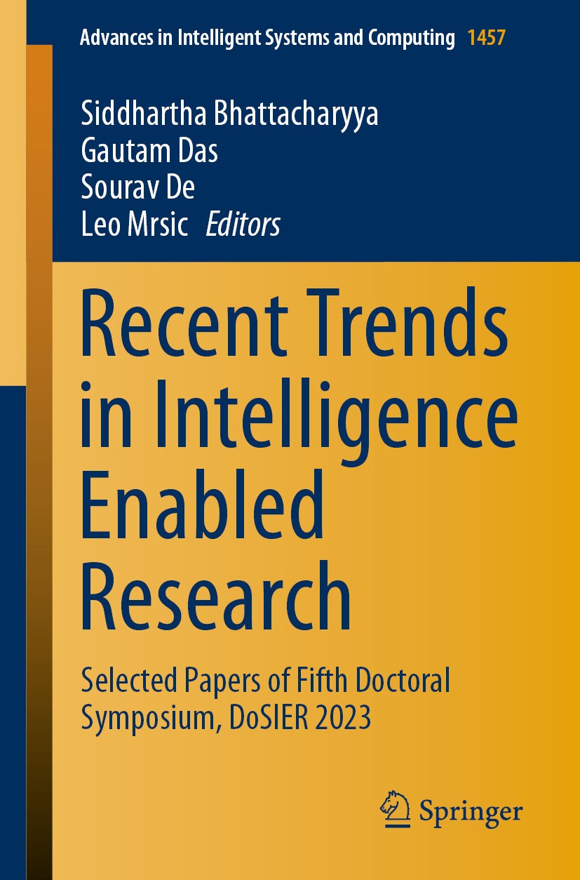 Titlebook: Recent Trends in Intelligence Enabled Research; Selected Papers of F Siddhartha Bhattacharyya,Gautam Das,Leo Mrsic Conference proceedings 2 Titlebook: Recent Trends in Intelligence Enabled Research; Selected Papers of F Siddhartha Bhattacharyya,Gautam Das,Leo Mrsic Conference proceedings 2