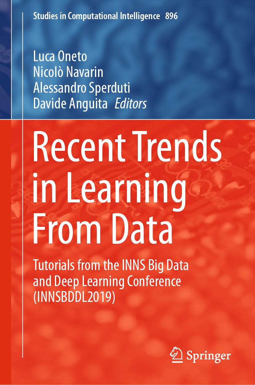 Titlebook: Recent Trends in Learning From Data; Tutorials from the I Luca Oneto,Nicolò Navarin,Davide Anguita Book 2020 The Editor(s) (if applicable) Titlebook: Recent Trends in Learning From Data; Tutorials from the I Luca Oneto,Nicolò Navarin,Davide Anguita Book 2020 The Editor(s) (if applicable)