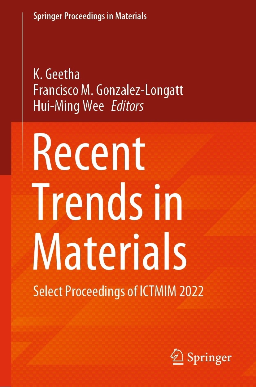 Titlebook: Recent Trends in Materials; Select Proceedings o K. Geetha,Francisco M. Gonzalez-Longatt,Hui-Ming W Conference proceedings 2022 The Editor( Titlebook: Recent Trends in Materials; Select Proceedings o K. Geetha,Francisco M. Gonzalez-Longatt,Hui-Ming W Conference proceedings 2022 The Editor(