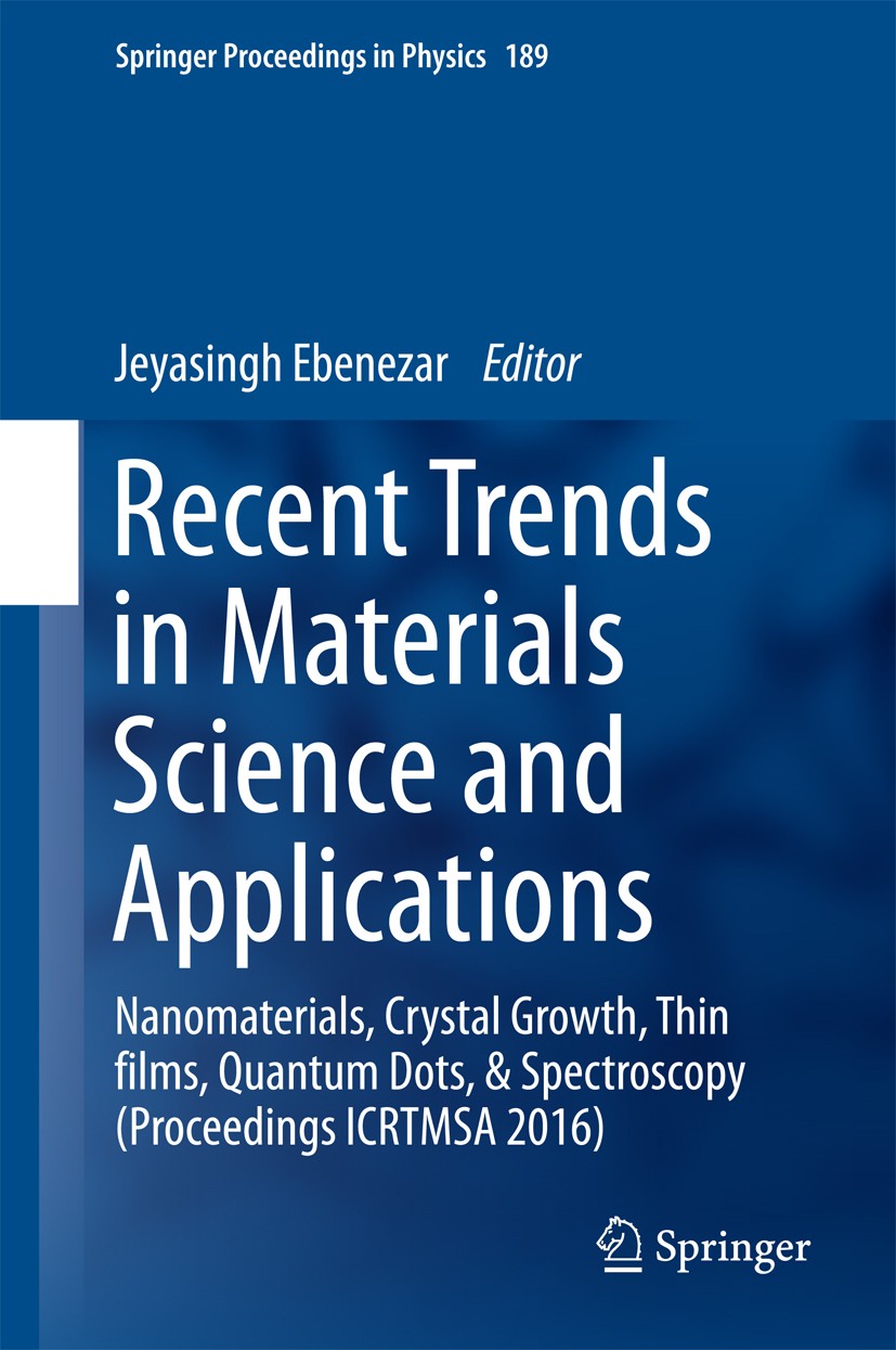 Titlebook: Recent Trends in Materials Science and Applications; Nanomaterials, Cryst Jeyasingh Ebenezar Conference proceedings 2017 Springer Internati Titlebook: Recent Trends in Materials Science and Applications; Nanomaterials, Cryst Jeyasingh Ebenezar Conference proceedings 2017 Springer Internati