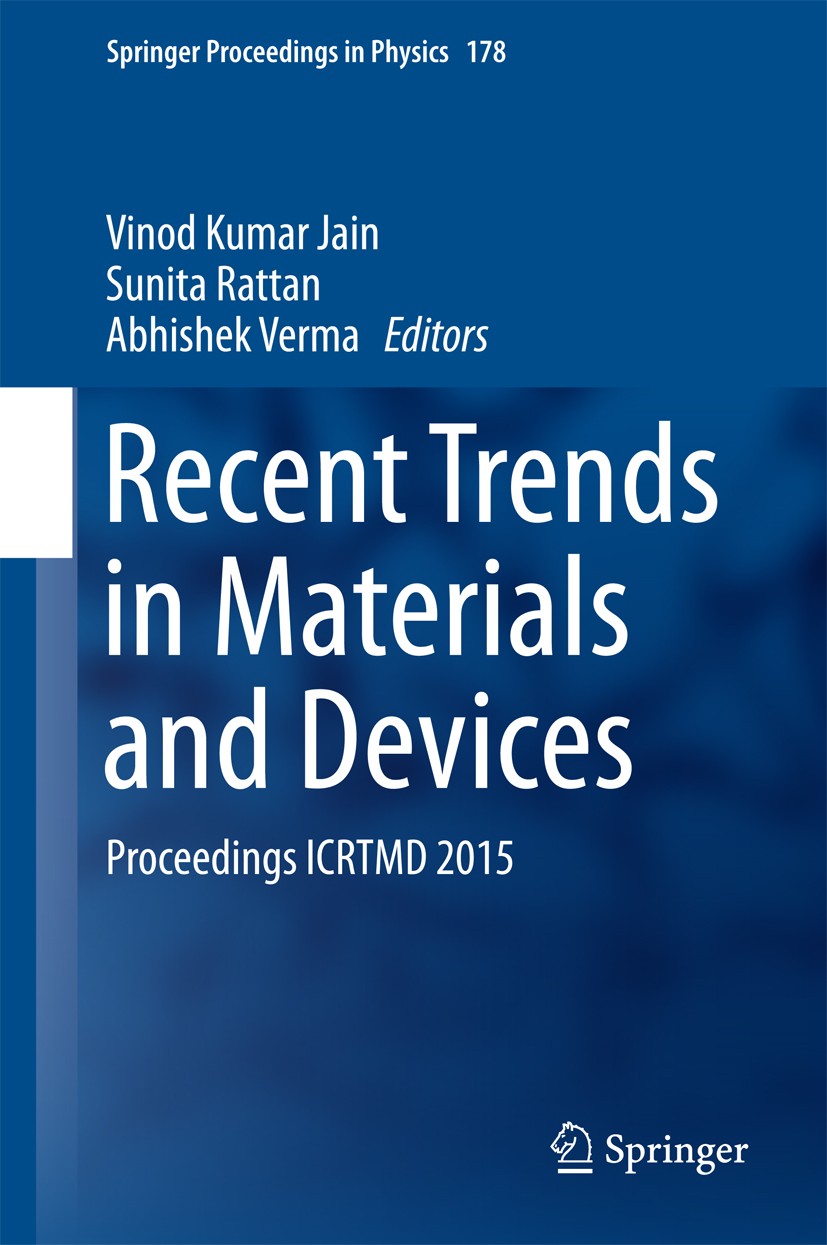 Titlebook: Recent Trends in Materials and Devices; Proceedings ICRTMD 2 Vinod Kumar Jain,Sunita Rattan,Abhishek Verma Conference proceedings 2017 Spri Titlebook: Recent Trends in Materials and Devices; Proceedings ICRTMD 2 Vinod Kumar Jain,Sunita Rattan,Abhishek Verma Conference proceedings 2017 Spri