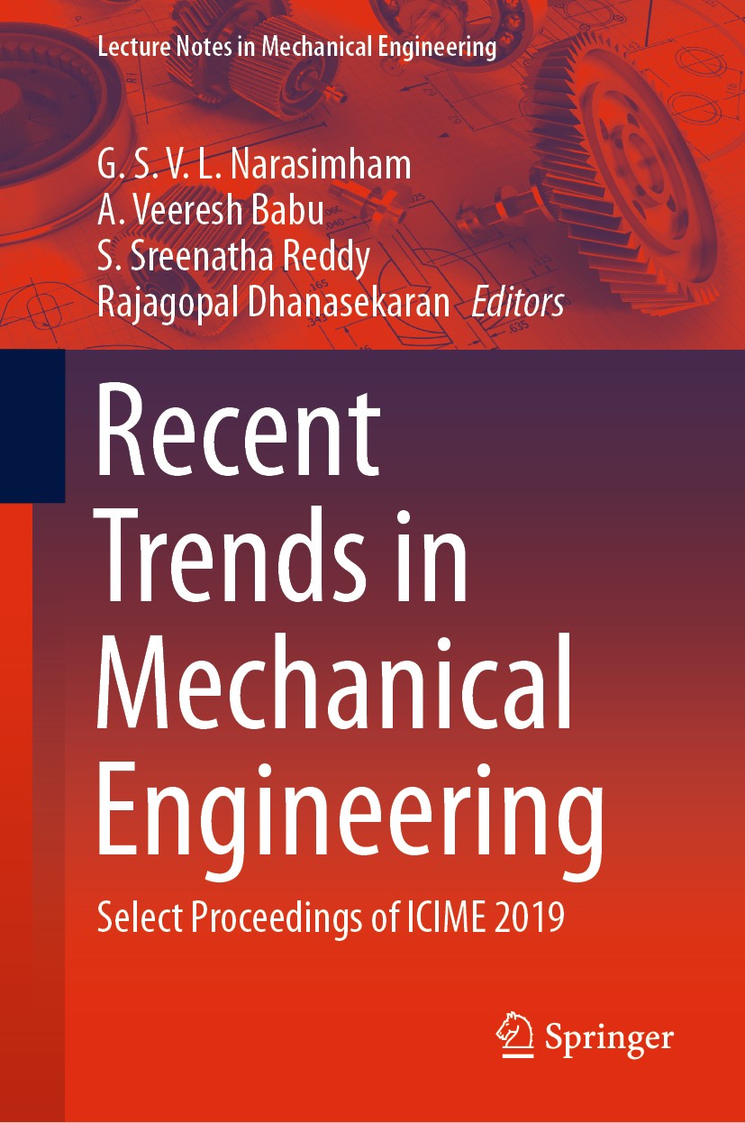 Titlebook: Recent Trends in Mechanical Engineering; Select Proceedings o G. S. V. L. Narasimham,A. Veeresh Babu,Rajagopal D Conference proceedings 202 Titlebook: Recent Trends in Mechanical Engineering; Select Proceedings o G. S. V. L. Narasimham,A. Veeresh Babu,Rajagopal D Conference proceedings 202