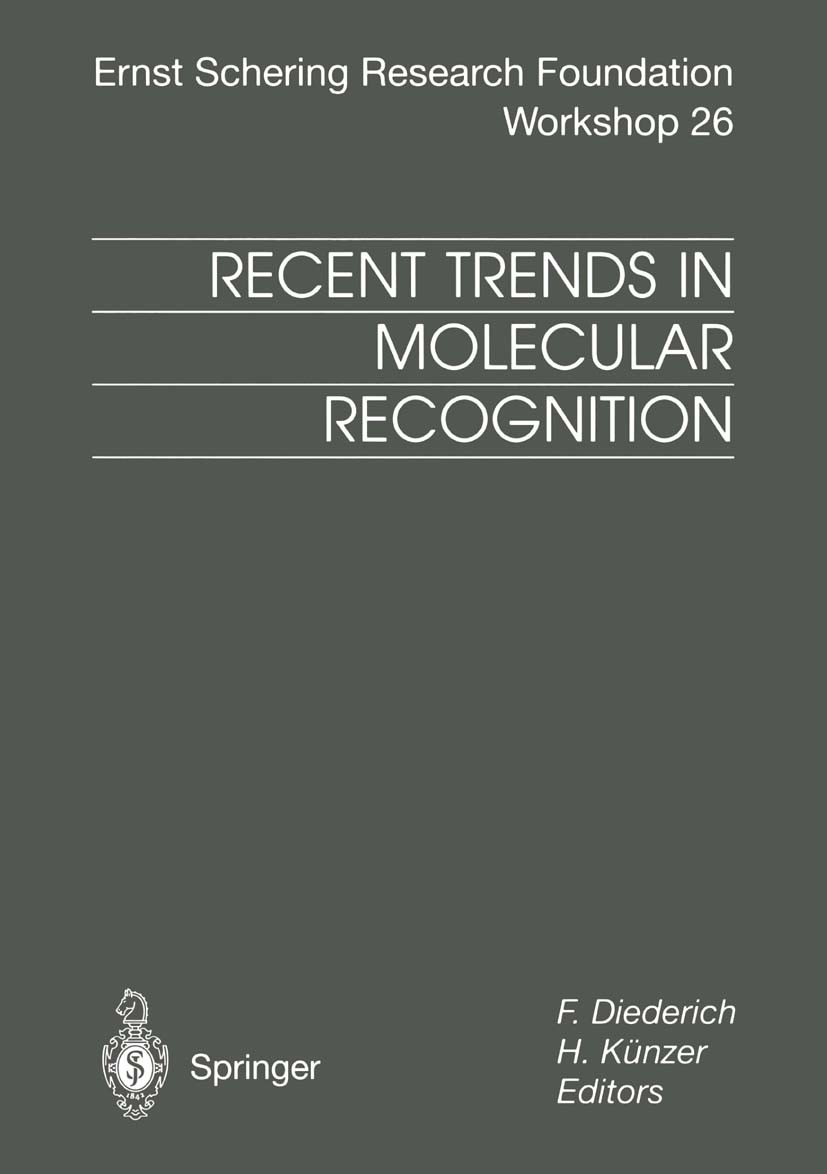 Titlebook: Recent Trends in Molecular Recognition; F. Diederich,H. Künzer Conference proceedings 1998 Springer-Verlag Berlin Heidelberg 1998 DNA.Nucl Titlebook: Recent Trends in Molecular Recognition; F. Diederich,H. Künzer Conference proceedings 1998 Springer-Verlag Berlin Heidelberg 1998 DNA.Nucl