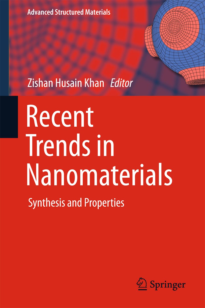 Titlebook: Recent Trends in Nanomaterials; Synthesis and Proper Zishan Husain Khan Book 2017 Springer Nature Singapore Pte Ltd. 2017 Nanotechnology.Ca Titlebook: Recent Trends in Nanomaterials; Synthesis and Proper Zishan Husain Khan Book 2017 Springer Nature Singapore Pte Ltd. 2017 Nanotechnology.Ca