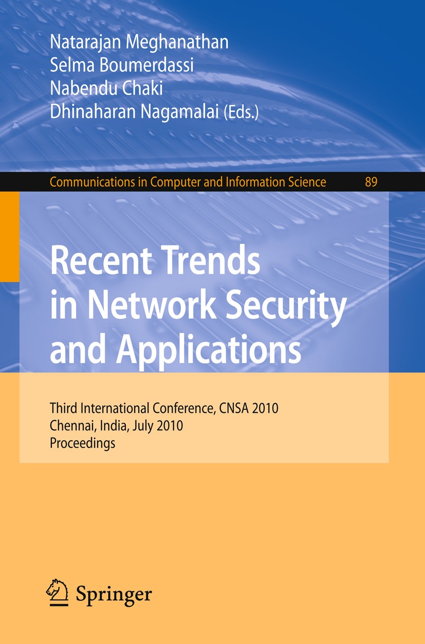 Titlebook: Recent Trends in Network Security and Applications; Third International Natarajan Meghanathan,Selma Boumerdassi,Dhinaharan Conference proc Titlebook: Recent Trends in Network Security and Applications; Third International Natarajan Meghanathan,Selma Boumerdassi,Dhinaharan Conference proc
