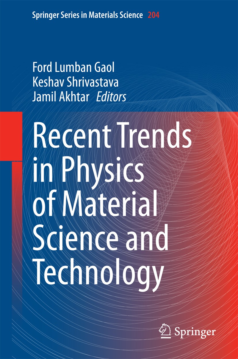 Titlebook: Recent Trends in Physics of Material Science and Technology; Ford Lumban Gaol,Keshav Shrivastava,Jamil Akhtar Book 2015 Springer Science+B Titlebook: Recent Trends in Physics of Material Science and Technology; Ford Lumban Gaol,Keshav Shrivastava,Jamil Akhtar Book 2015 Springer Science+B