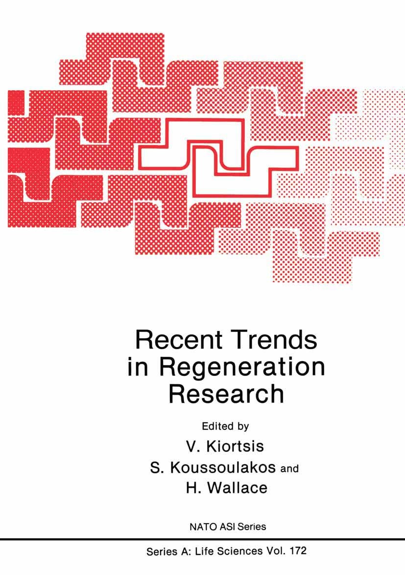 Titlebook: Recent Trends in Regeneration Research; V. Kiortsis,S. Koussoulakos,H. Wallace Book 1989 Springer Science+Business Media New York 1989 Emb Titlebook: Recent Trends in Regeneration Research; V. Kiortsis,S. Koussoulakos,H. Wallace Book 1989 Springer Science+Business Media New York 1989 Emb