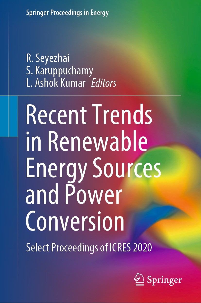 Titlebook: Recent Trends in Renewable Energy Sources and Power Conversion; Select Proceedings o R. Seyezhai,S. Karuppuchamy,L. Ashok Kumar Conference Titlebook: Recent Trends in Renewable Energy Sources and Power Conversion; Select Proceedings o R. Seyezhai,S. Karuppuchamy,L. Ashok Kumar Conference