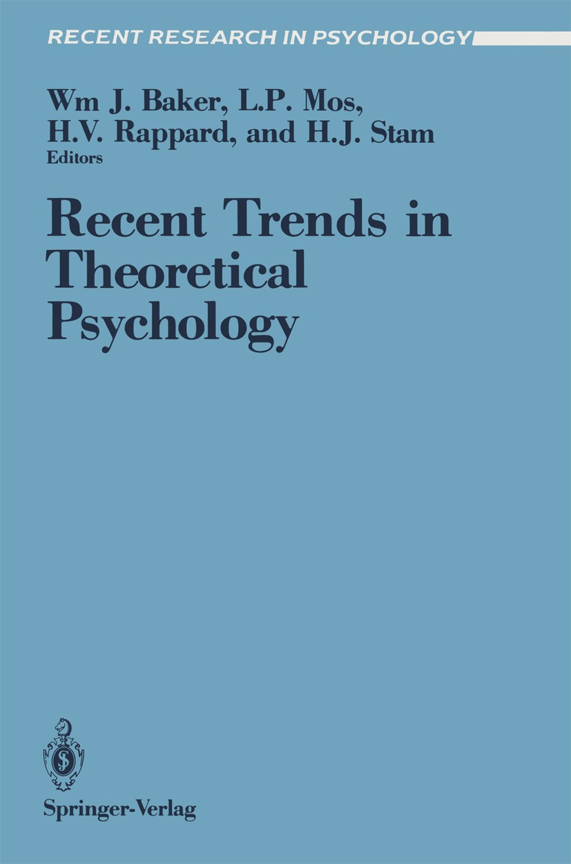 Titlebook: Recent Trends in Theoretical Psychology; Proceedings of the S Wm J. Baker,Leendert P. Mos,Henderikus J. Stam Conference proceedings 1988 Sp Titlebook: Recent Trends in Theoretical Psychology; Proceedings of the S Wm J. Baker,Leendert P. Mos,Henderikus J. Stam Conference proceedings 1988 Sp