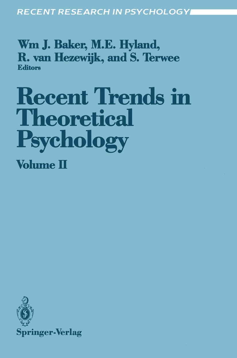 Titlebook: Recent Trends in Theoretical Psychology; Proceedings of the T Wm J. Baker,Michael E. Hyland,Sybe Terwee Conference proceedings 1990 Springe Titlebook: Recent Trends in Theoretical Psychology; Proceedings of the T Wm J. Baker,Michael E. Hyland,Sybe Terwee Conference proceedings 1990 Springe