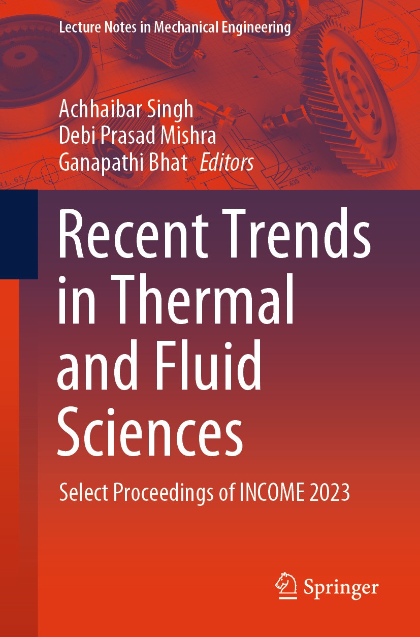 Titlebook: Recent Trends in Thermal and Fluid Sciences; Select Proceedings o Achhaibar Singh,Debi Prasad Mishra,Ganapathi Bhat Conference proceedings Titlebook: Recent Trends in Thermal and Fluid Sciences; Select Proceedings o Achhaibar Singh,Debi Prasad Mishra,Ganapathi Bhat Conference proceedings