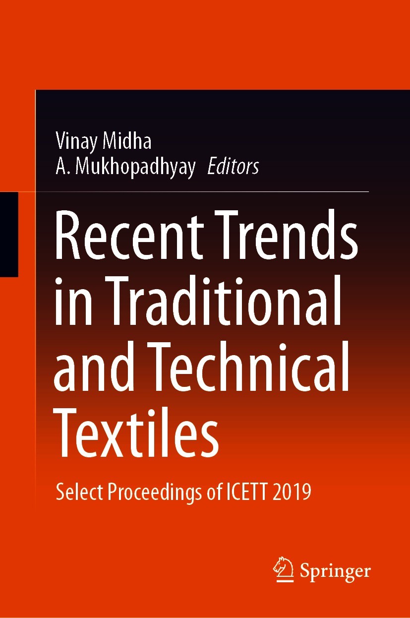 Titlebook: Recent Trends in Traditional and Technical Textiles; Select Proceedings o Vinay Midha,A. Mukhopadhyay Conference proceedings 2021 The Edito Titlebook: Recent Trends in Traditional and Technical Textiles; Select Proceedings o Vinay Midha,A. Mukhopadhyay Conference proceedings 2021 The Edito