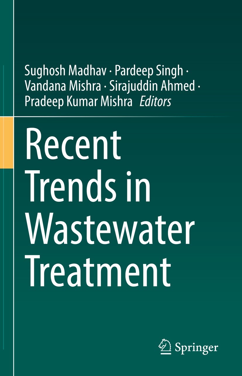 Titlebook: Recent Trends in Wastewater Treatment; Sughosh Madhav,Pardeep Singh,Pradeep Kumar Mishra Book 2022 The Editor(s) (if applicable) and The A Titlebook: Recent Trends in Wastewater Treatment; Sughosh Madhav,Pardeep Singh,Pradeep Kumar Mishra Book 2022 The Editor(s) (if applicable) and The A
