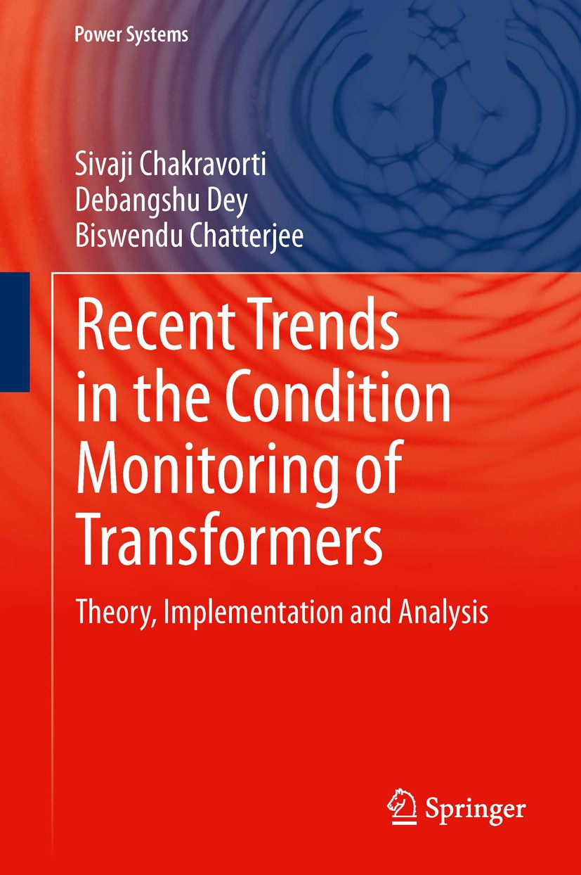 Titlebook: Recent Trends in the Condition Monitoring of Transformers; Theory, Implementati Sivaji Chakravorti,Debangshu Dey,Biswendu Chatterj Book 201 Titlebook: Recent Trends in the Condition Monitoring of Transformers; Theory, Implementati Sivaji Chakravorti,Debangshu Dey,Biswendu Chatterj Book 201