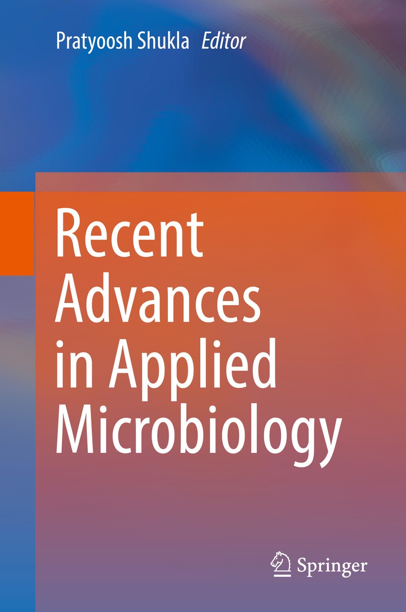Titlebook: Recent advances in Applied Microbiology; Pratyoosh Shukla Book 2017 Springer Nature Singapore Pte Ltd. 2017 microbiology.enzymes.nanoparti Titlebook: Recent advances in Applied Microbiology; Pratyoosh Shukla Book 2017 Springer Nature Singapore Pte Ltd. 2017 microbiology.enzymes.nanoparti