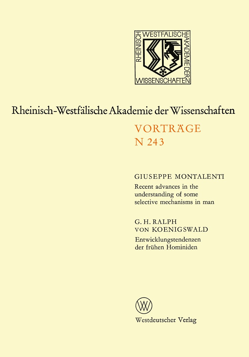 Titlebook: Recent advances in the understanding of some selective mechanisms in man. Entwicklungstendenzen der ; 222. Sitzung am 6. F Giuseppe Montale Titlebook: Recent advances in the understanding of some selective mechanisms in man. Entwicklungstendenzen der ; 222. Sitzung am 6. F Giuseppe Montale
