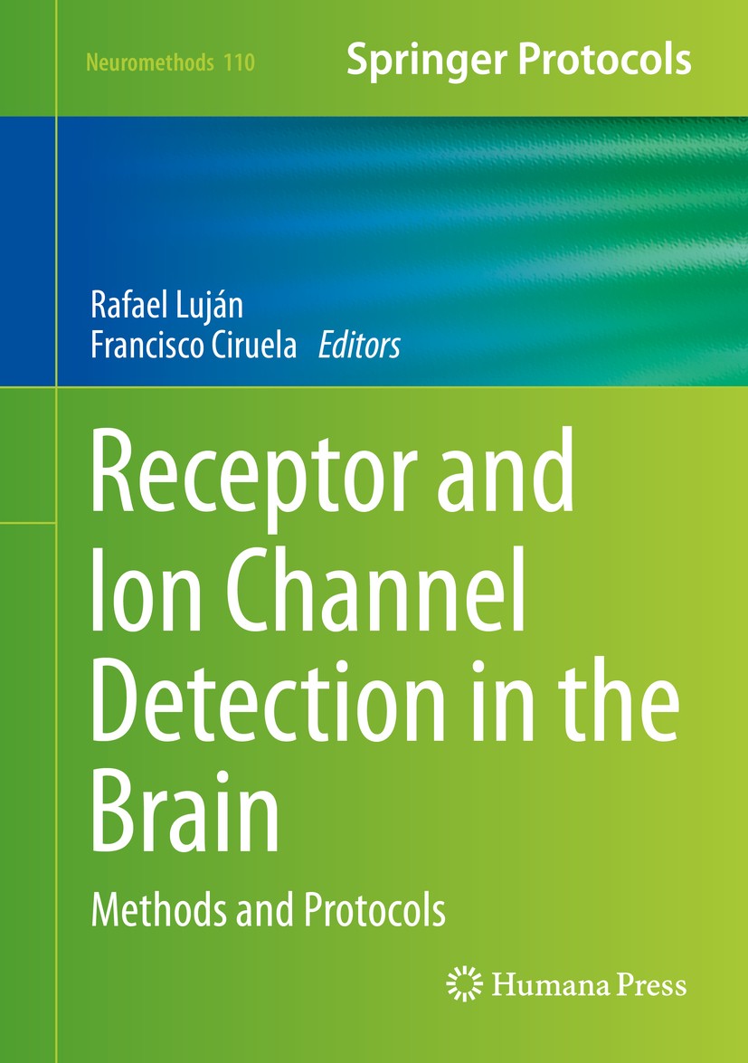 Titlebook: Receptor and Ion Channel Detection in the Brain; Methods and Protocol Rafael Luján,Francisco Ciruela Book 2016 Springer Science+Business Me Titlebook: Receptor and Ion Channel Detection in the Brain; Methods and Protocol Rafael Luján,Francisco Ciruela Book 2016 Springer Science+Business Me