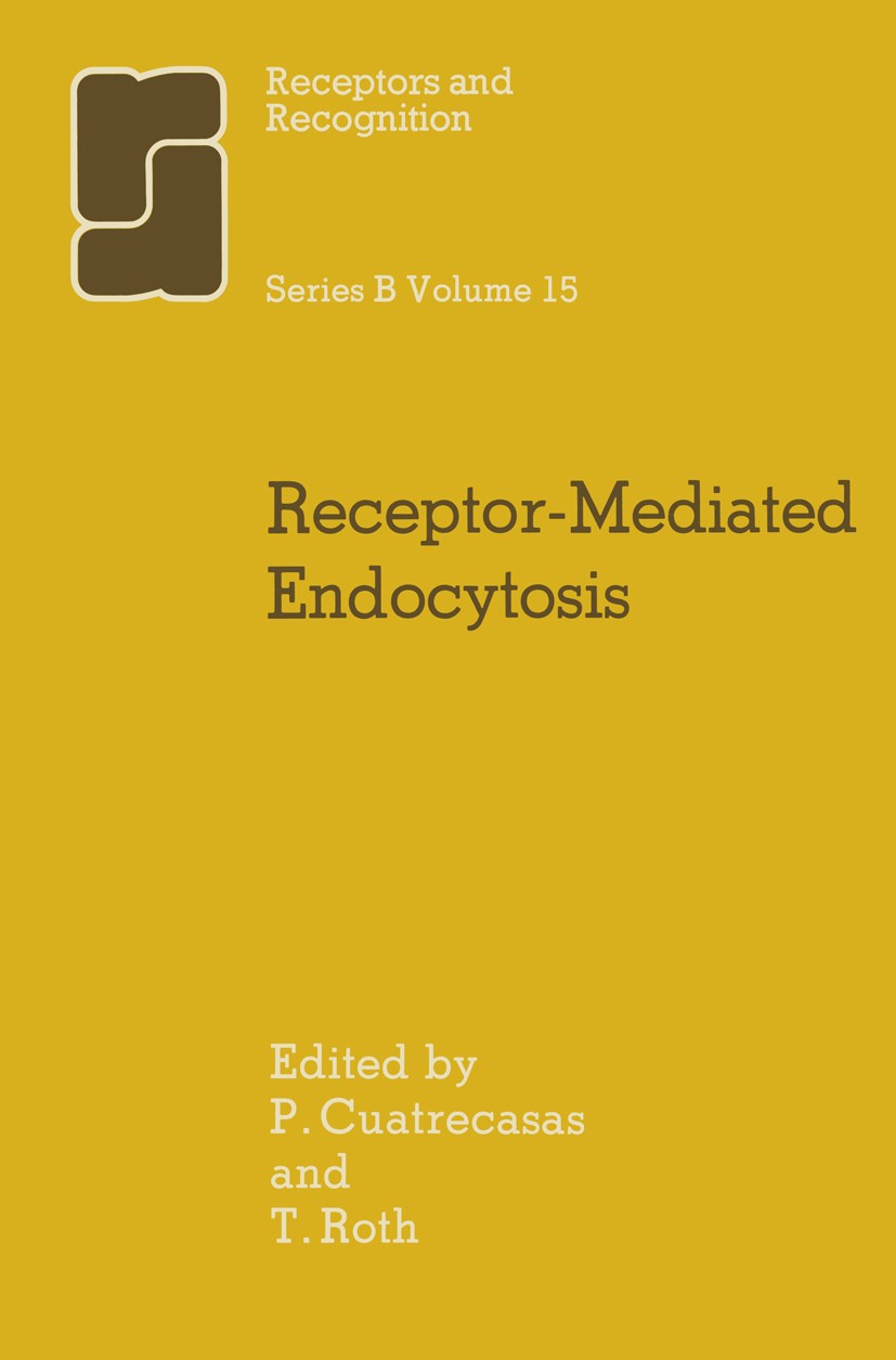 Titlebook: Receptor-Mediated Endocytosis; P. Cuatrecasas,T. Roth Book 1983 Springer Science+Business Media Dordrecht 1983 Organelle.growth factor.lip Titlebook: Receptor-Mediated Endocytosis; P. Cuatrecasas,T. Roth Book 1983 Springer Science+Business Media Dordrecht 1983 Organelle.growth factor.lip