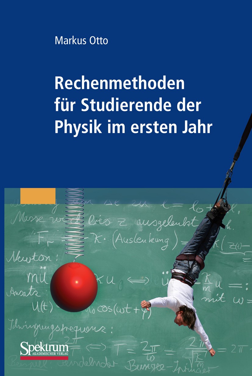 Titlebook: Rechenmethoden für Studierende der Physik im ersten Jahr; Markus Otto Textbook 20111st edition Spektrum Akademischer Verlag 2011 Elektrody Titlebook: Rechenmethoden für Studierende der Physik im ersten Jahr; Markus Otto Textbook 20111st edition Spektrum Akademischer Verlag 2011 Elektrody