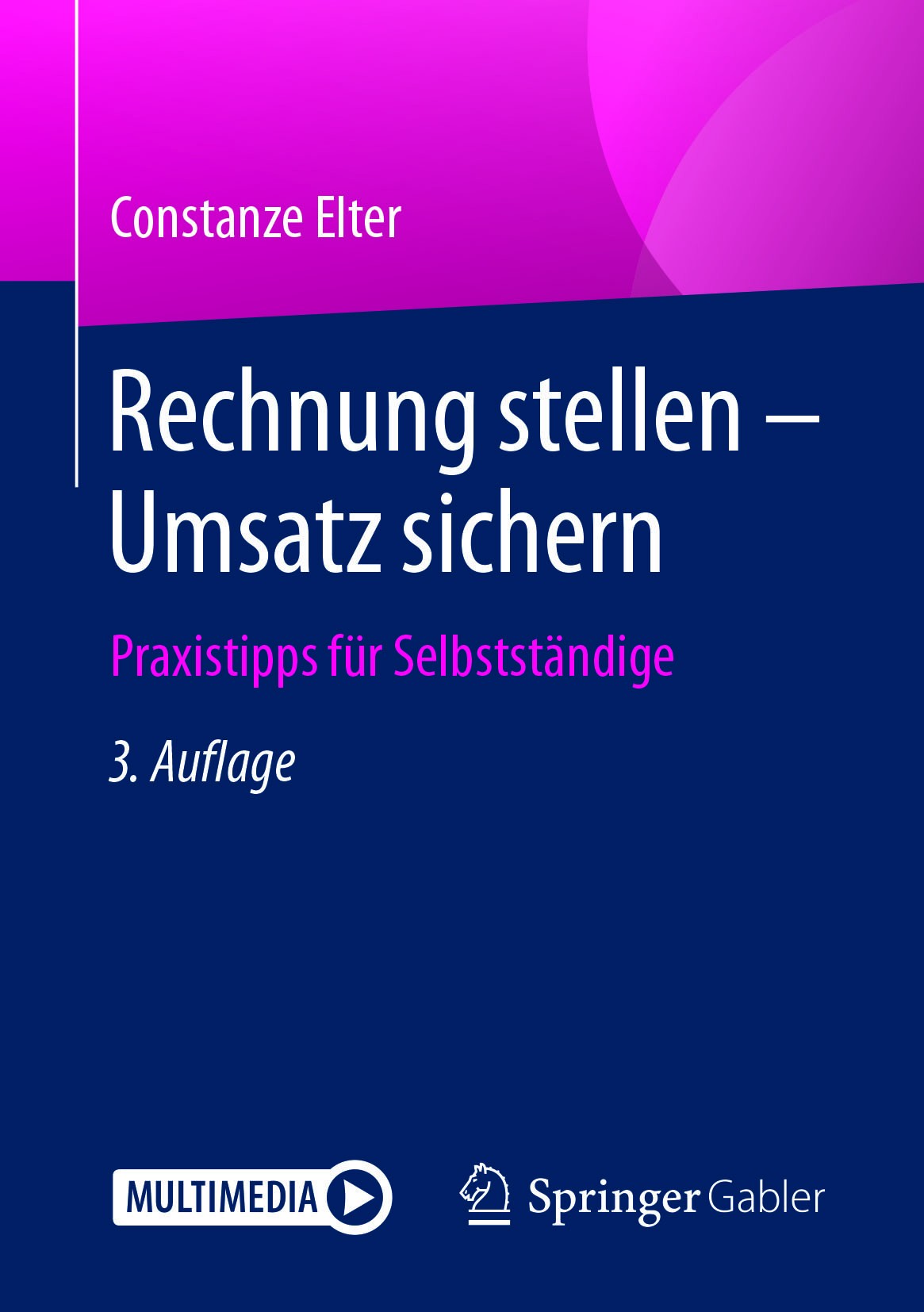 Titlebook: Rechnung stellen - Umsatz sichern; Praxistipps für Selb Constanze Elter Book 2019Latest edition Springer Fachmedien Wiesbaden GmbH, ein Tei Titlebook: Rechnung stellen - Umsatz sichern; Praxistipps für Selb Constanze Elter Book 2019Latest edition Springer Fachmedien Wiesbaden GmbH, ein Tei
