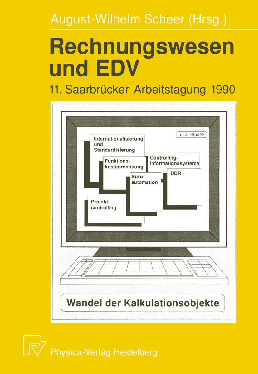 Titlebook: Rechnungswesen und EDV; 11. Saarbrücker Arbe August-Wilhelm Scheer Conference proceedings 1990 Physica-Verlag Heidelberg 1990 Anwendungssys Titlebook: Rechnungswesen und EDV; 11. Saarbrücker Arbe August-Wilhelm Scheer Conference proceedings 1990 Physica-Verlag Heidelberg 1990 Anwendungssys
