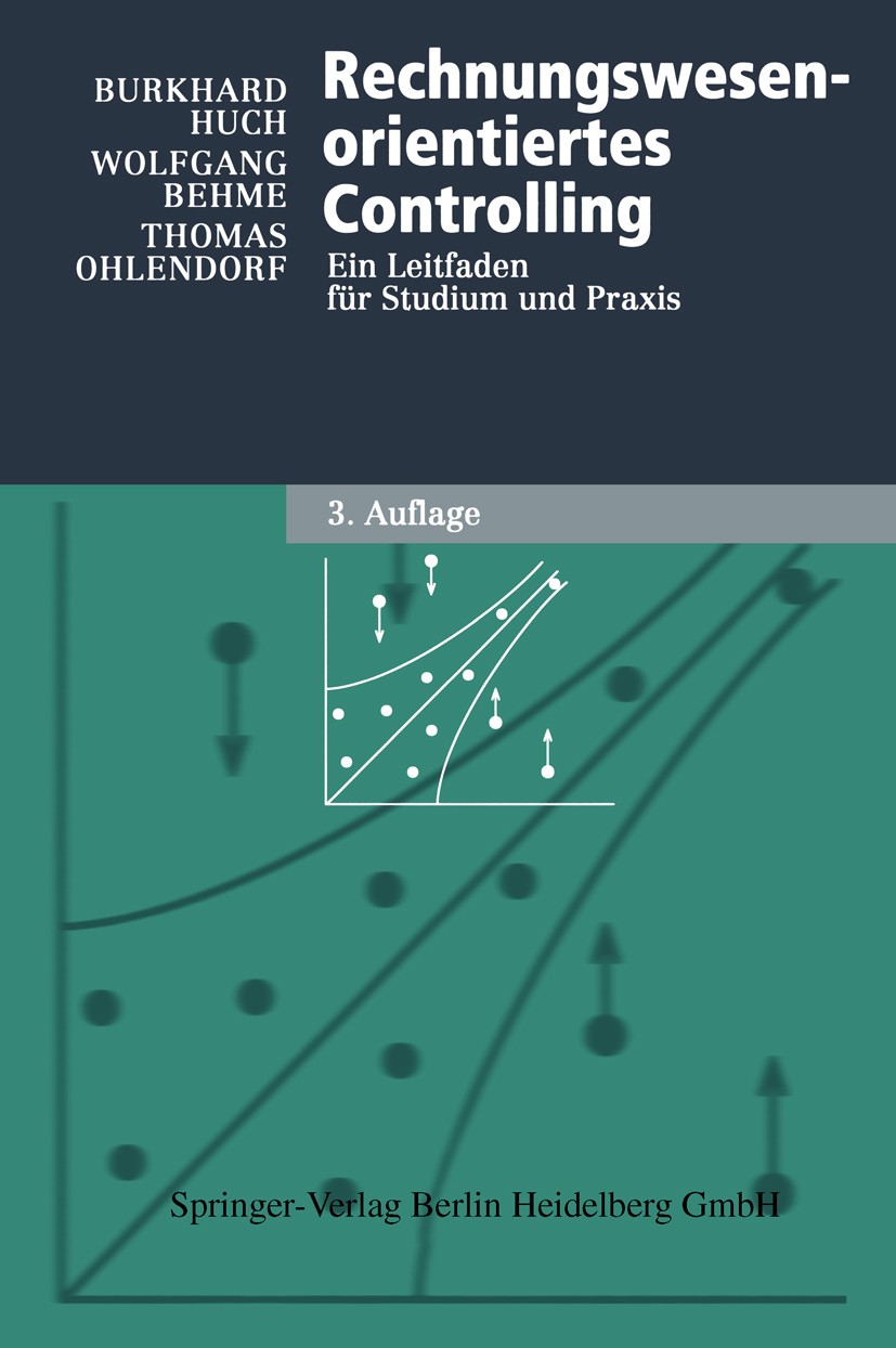 Titlebook: Rechnungswesen-orientiertes Controlling; Ein Leitfaden für St Burkhard Huch,Wolfgang Behme,Thomas Ohlendorf Textbook 19983rd edition Spring Titlebook: Rechnungswesen-orientiertes Controlling; Ein Leitfaden für St Burkhard Huch,Wolfgang Behme,Thomas Ohlendorf Textbook 19983rd edition Spring