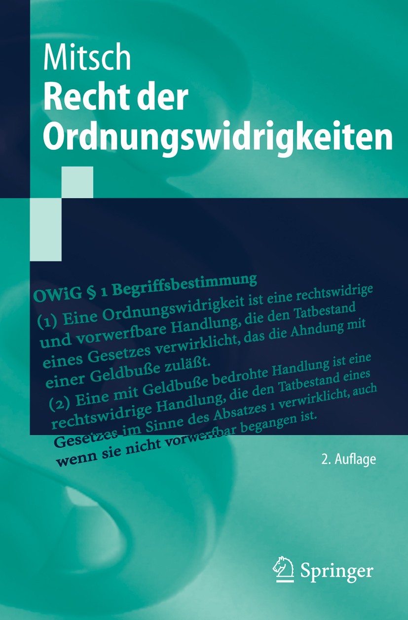 Titlebook: Recht der Ordnungswidrigkeiten; Wolfgang Mitsch Textbook 2005Latest edition Springer-Verlag Berlin Heidelberg 2005 Beschwerde.Bußgeldverfa Titlebook: Recht der Ordnungswidrigkeiten; Wolfgang Mitsch Textbook 2005Latest edition Springer-Verlag Berlin Heidelberg 2005 Beschwerde.Bußgeldverfa