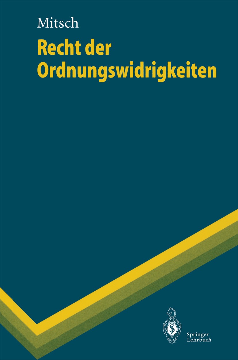 Titlebook: Recht der Ordnungswidrigkeiten; Wolfgang Mitsch Textbook 19951st edition Springer-Verlag Berlin Heidelberg 1995 Bußgeldverfahren.Fahrverbo Titlebook: Recht der Ordnungswidrigkeiten; Wolfgang Mitsch Textbook 19951st edition Springer-Verlag Berlin Heidelberg 1995 Bußgeldverfahren.Fahrverbo