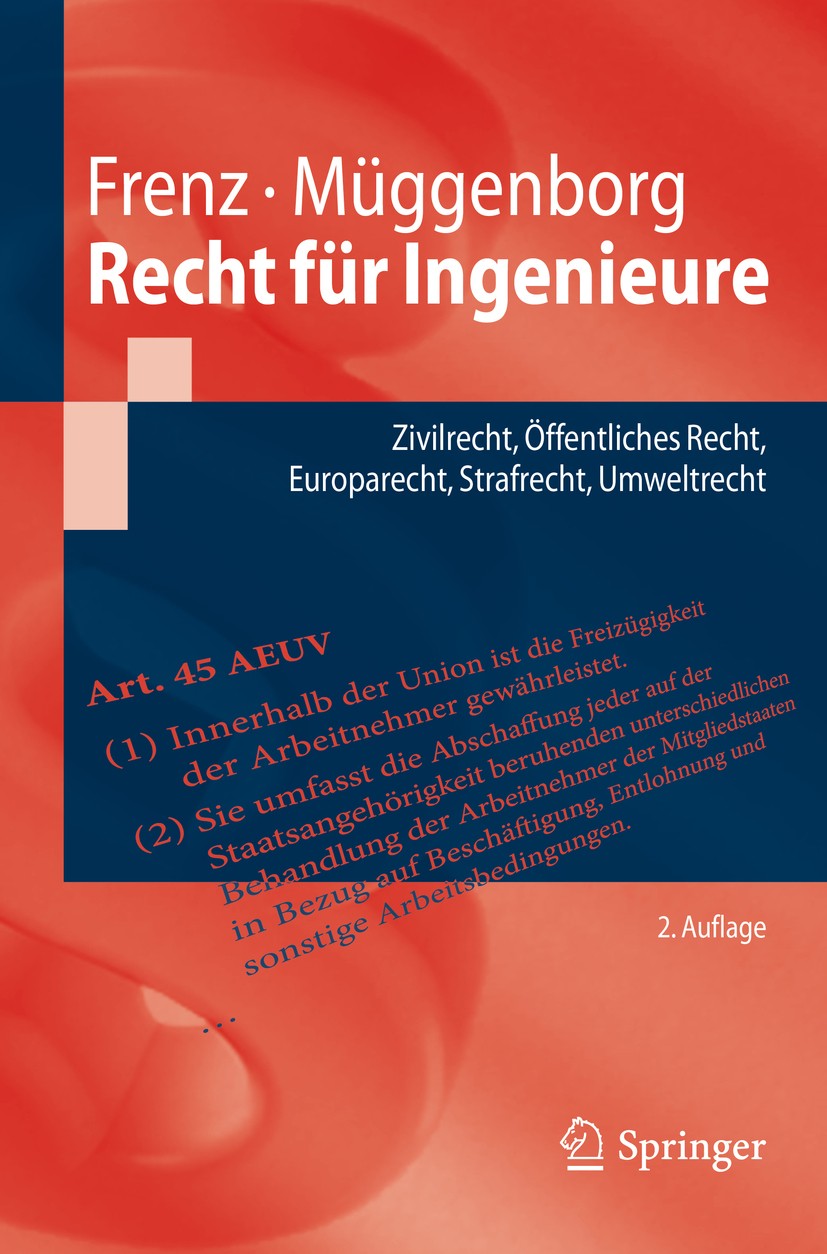Titlebook: Recht für Ingenieure; Zivilrecht, Öffentli Walter Frenz,Hans-Jürgen Müggenborg Textbook 2016Latest edition Springer-Verlag Berlin Heidelber Titlebook: Recht für Ingenieure; Zivilrecht, Öffentli Walter Frenz,Hans-Jürgen Müggenborg Textbook 2016Latest edition Springer-Verlag Berlin Heidelber