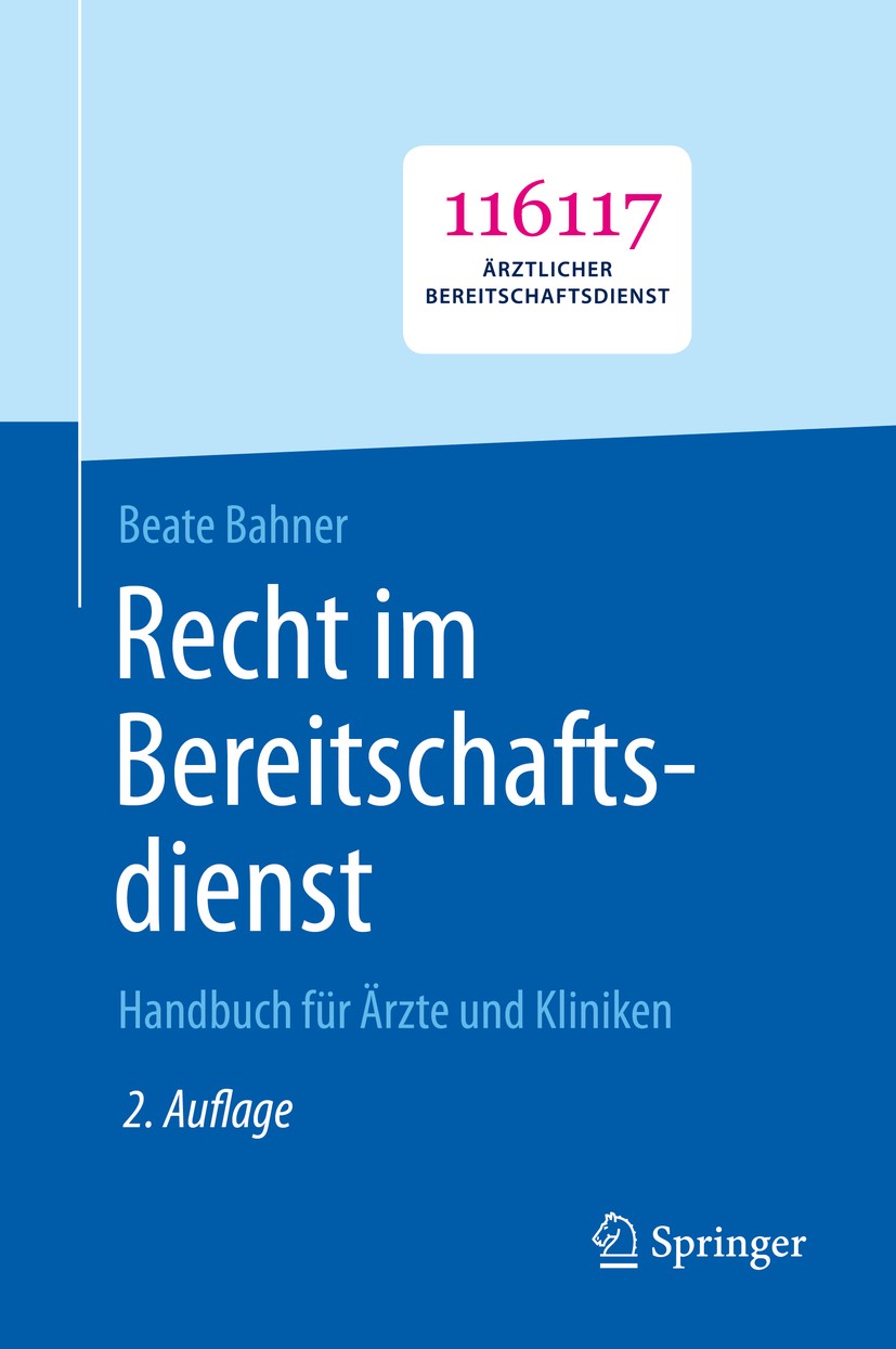 Titlebook: Recht im Bereitschaftsdienst; Handbuch für Ärzte u Beate Bahner Book 2020Latest edition Springer-Verlag GmbH Deutschland, ein Teil von Spri Titlebook: Recht im Bereitschaftsdienst; Handbuch für Ärzte u Beate Bahner Book 2020Latest edition Springer-Verlag GmbH Deutschland, ein Teil von Spri